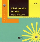  Achetez le livre d'occasion Dictionnaire inutile... mais pratique sur Livrenpoche.com 