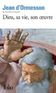  Achetez le livre d'occasion Dieu, sa vie, son oeuvre de Jean D'Ormesson sur Livrenpoche.com 