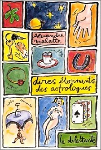  Achetez le livre d'occasion Dires étonnants des astrologues de Alexandre Vialatte sur Livrenpoche.com 
