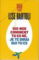  Achetez le livre d'occasion Dis-moi comment tu es né, je te dirai qui tu es de Lise Bartoli sur Livrenpoche.com 