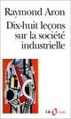  Achetez le livre d'occasion Dix-huit leçons sur la société industrielle de Raymond Aron sur Livrenpoche.com 