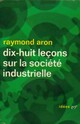  Achetez le livre d'occasion Dix-huit leçons sur la société industrielle de Raymond Aron sur Livrenpoche.com 
