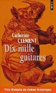  Achetez le livre d'occasion Dix mille guitares de Catherine Clément sur Livrenpoche.com 