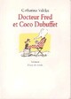  Achetez le livre d'occasion Docteur Fred et Coco Dubuffet de Catharina Valckx sur Livrenpoche.com 