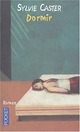  Achetez le livre d'occasion Dormir de Sylvie Caster sur Livrenpoche.com 