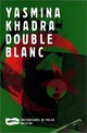  Achetez le livre d'occasion Double blanc de Yasmina Khadra sur Livrenpoche.com 
