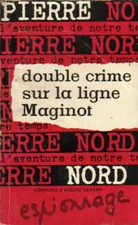 Achetez le livre d'occasion Double crime sur la ligne Maginot de Pierre Nord sur Livrenpoche.com 