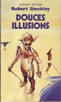  Achetez le livre d'occasion Douces illusions de Robert Sheckley sur Livrenpoche.com 