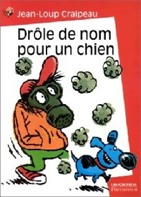  Achetez le livre d'occasion Drôle de nom pour un chien de Jean-Loup Craipeau sur Livrenpoche.com 