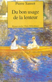  Achetez le livre d'occasion Du bon usage de la lenteur de Pierre Sansot sur Livrenpoche.com 