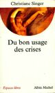  Achetez le livre d'occasion Du bon usage des crises de Christiane Singer sur Livrenpoche.com 