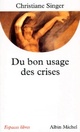  Achetez le livre d'occasion Du bon usage des crises de Christiane Singer sur Livrenpoche.com 