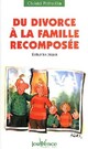  Achetez le livre d'occasion Du divorce à la famille recomposée de Christel Petitcollin sur Livrenpoche.com 