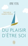  Achetez le livre d'occasion Du plaisir d'être soi : Petit traité de navigation intérieure sur Livrenpoche.com 