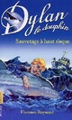  Achetez le livre d'occasion Dylan le dauphin Tome I : Sauvetage à hauts risques de Florence Reynaud sur Livrenpoche.com 