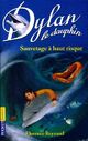  Achetez le livre d'occasion Dylan le dauphin Tome I : Sauvetage à hauts risques de Florence Reynaud sur Livrenpoche.com 