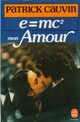  Achetez le livre d'occasion E = mc², mon amour de Patrick Cauvin sur Livrenpoche.com 