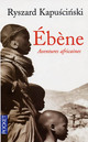  Achetez le livre d'occasion Ebène de Ryszard Kapuscinski sur Livrenpoche.com 