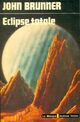  Achetez le livre d'occasion Eclipse totale de John Brunner sur Livrenpoche.com 
