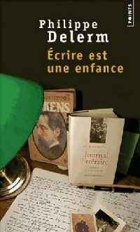  Achetez le livre d'occasion Ecrire est une enfance de Philippe Delerm sur Livrenpoche.com 