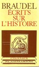  Achetez le livre d'occasion Ecrits sur l'histoire de Fernand Braudel sur Livrenpoche.com 
