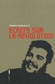  Achetez le livre d'occasion Ecrits sur la Révolution (anthologie) de Che Ernesto Guevara sur Livrenpoche.com 