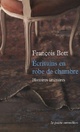  Achetez le livre d'occasion Ecrivains en robe de chambre de François Bott sur Livrenpoche.com 