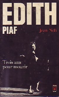  Achetez le livre d'occasion Edith Piaf. Trois ans pour mourir de Jean Noli sur Livrenpoche.com 