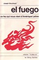  Achetez le livre d'occasion El fuego. Ce feu qui nous vient d'Amérique latine de Joseph Bouchaud sur Livrenpoche.com 