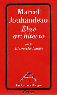  Achetez le livre d'occasion Elise architecte / L'incroyable journée de Marcel Jouhandeau sur Livrenpoche.com 