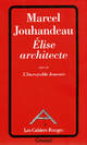  Achetez le livre d'occasion Elise architecte / L'incroyable journée de Marcel Jouhandeau sur Livrenpoche.com 
