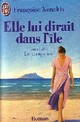  Achetez le livre d'occasion Elle lui dirait dans l'île / Le temps usé de Françoise Xenakis sur Livrenpoche.com 