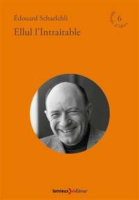  Achetez le livre d'occasion Ellul l'intraitable de Edouard Schaelchli sur Livrenpoche.com 