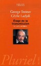  Achetez le livre d'occasion Eloge de la transmission de George Steiner sur Livrenpoche.com 