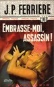  Achetez le livre d'occasion Embrasse-moi, assassin ! de Jean-Pierre Ferrière sur Livrenpoche.com 
