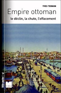  Achetez le livre d'occasion Empire ottoman. Le déclin, la chute, l'effacement de Yves Ternon sur Livrenpoche.com 