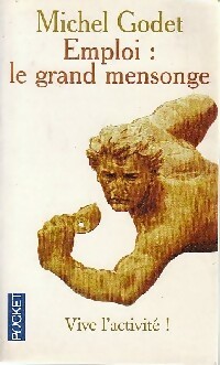  Achetez le livre d'occasion Emploi : le grand mensonge de Michel Godet sur Livrenpoche.com 