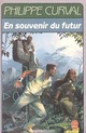  Achetez le livre d'occasion En Souvenir du Futur de Philippe Curval sur Livrenpoche.com 