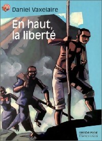  Achetez le livre d'occasion En haut, la liberté de Daniel Vaxelaire sur Livrenpoche.com 