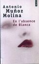 Achetez le livre d'occasion En l'absence de Blanca de Antonio Munoz Molina sur Livrenpoche.com 