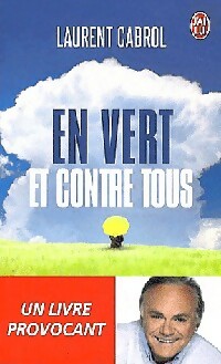  Achetez le livre d'occasion En vert et contre tous de Laurent Cabrol sur Livrenpoche.com 