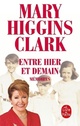  Achetez le livre d'occasion Entre hier et demain. Mémoires de Mary Higgins Clark sur Livrenpoche.com 