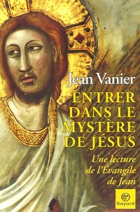  Achetez le livre d'occasion Entrer dans le mystère de Jésus de Jean Vanier sur Livrenpoche.com 