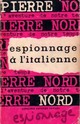  Achetez le livre d'occasion Espionnage à l'italienne de Pierre Nord sur Livrenpoche.com 