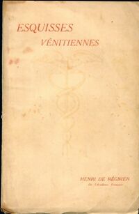  Achetez le livre d'occasion Esquisses vénitiennes de Henri De Régnier sur Livrenpoche.com 