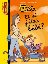  Achetez le livre d'occasion Essie Tome XVII : Et si j'étais bébé ? de Claire Clément sur Livrenpoche.com 