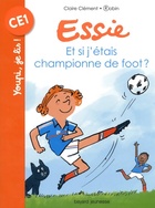  Achetez le livre d'occasion Essie : Et si j'étais championne de foot ? sur Livrenpoche.com 