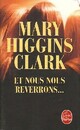  Achetez le livre d'occasion Et nous nous reverrons... de Mary Higgins Clark sur Livrenpoche.com 
