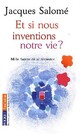 Achetez le livre d'occasion Et si nous inventions notre vie de Jacques Salomé sur Livrenpoche.com 