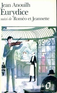  Achetez le livre d'occasion Eurydice / Roméo et Jeannette de Jean Anouilh sur Livrenpoche.com 